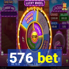 576 bet